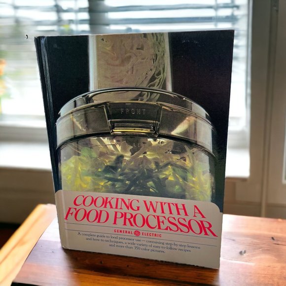 Cooking with a Food Processor General Electric Cookbook Recipes 1978 Hardcover - Picture 1 of 11